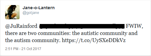 @JuRainford FWIW, there are two communities: the autistic community and the autism community. (link in text below this image for better accessibility)