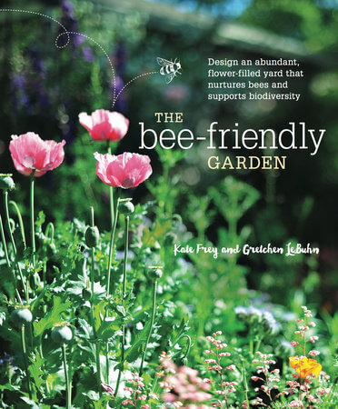 Post thumbnail for “The Bee-Friendly Garden” by Kate Frey and Gretchen LeBuhn