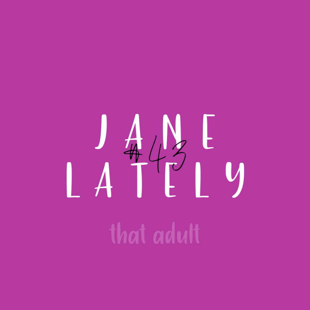 Post thumbnail for Jane Lately #43